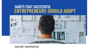 Habits That Successful Entrepreneurs Should Adopt