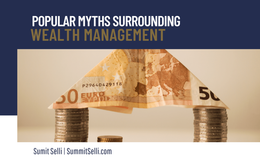 Popular Myths Surrounding Wealth Management